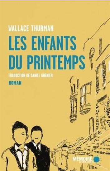 THURMAN, Wallace : Les Enfants du printemps MÉMOIRE 9782897126100