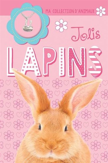 Ma collection d'animaux Jolis lapins SCHOLASTIC 9781443173483