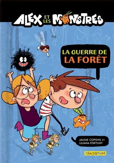 COPONS FORTUNY : Alex et les monstres T4 La guerre de la forêt CRACKBOOM 9782898020476