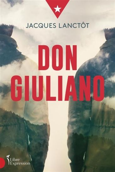 LANCTÔT, Jacques : Don Giuliano LIBRE EXPRESSION 9782764813171