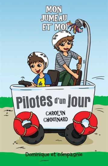 CHOUINARD BOISVERT T2 Pilotes d'un jour Mon jumeau et moi DOM CIE 9782897857288