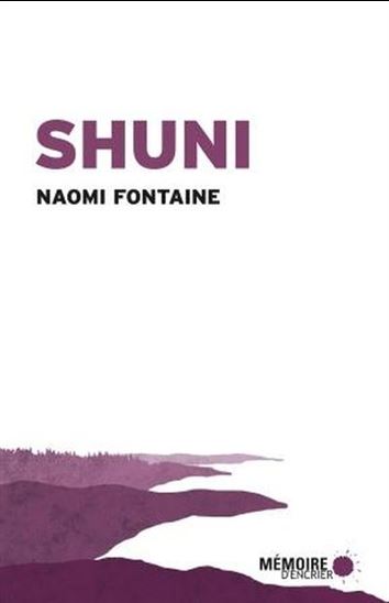FONTAINE, N : Shuni, MÉMOIRE D'ENCRIER 9782897126544