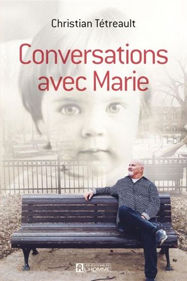 TÉTREAULT, Christian : Conversations avec Marie HOMME 9782761953252