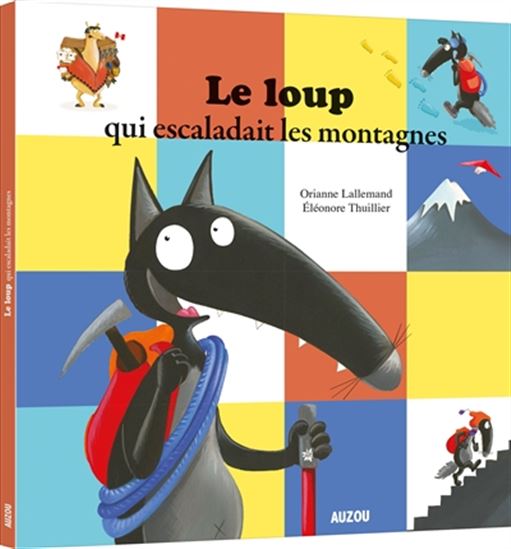 LALLEMAND Le loup qui escaladait les montagnes AUZOU 9782733874820