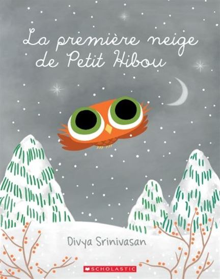 SRINIVASAN, Divya La première neige de Petit Hibou, SCHOLASTIC 9781443177481