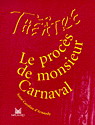 D'ARNAUDY, Anne-Caroline : Le procès de monsieur Carnaval Théâtre MAGNARD 9782210652040