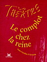 D'ARNAUDY, Anne-Caroline : Le complot chez la reine Théâtre MAGNARD 9782210652101