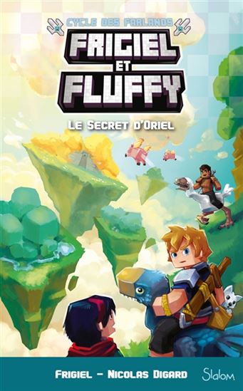 DIGARD, N T3 Frigiel et Fluffy: Le secret d'Oriel Cycle Farlands SLALOM 9782375541234