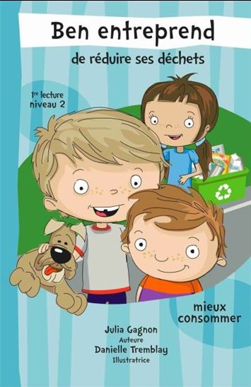 GAGNON TREMBLAY Ben entreprend de réduire ses déchets 9782891448888