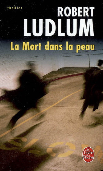 LUDLUM, Robert : La Mort dans la peau LIVRE DE POCHE 9782253049906