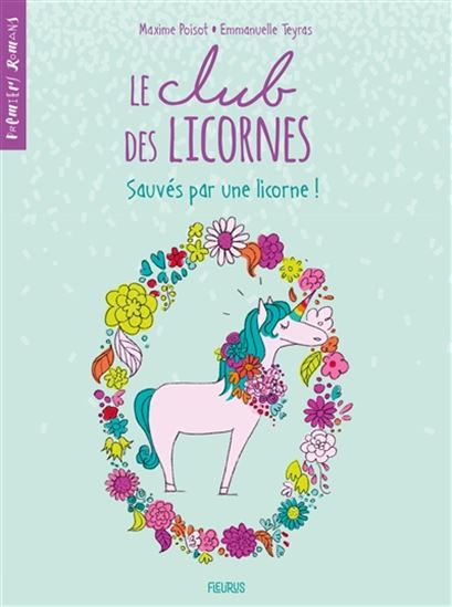POISOT, TEYRAS T2 Le club des licornes : Sauvés par une licorne ! FLEURUS 9782215174301