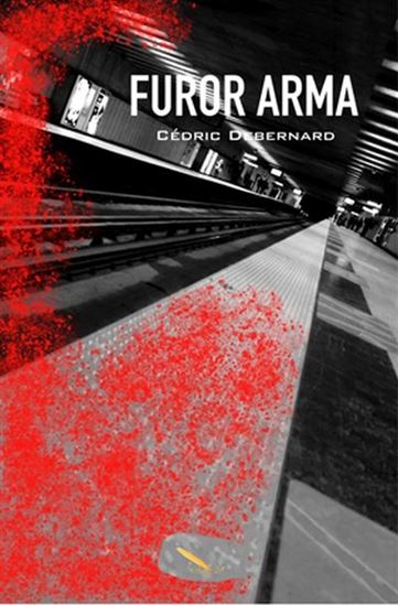 DEBERNARD, Cédric : Furor Arma PLUME D'OR 9782925049258