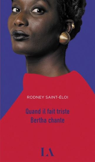 SAINT-ÉLOI, Rodney Quand il fait triste Bertha chante QC AMÉRIQUE 9782764442180
