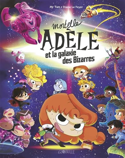 TAN Le FEYER: Mortelle Adèle et la galaxie des Bizarres 9791027609185