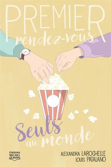 LAROCHELLE PATALANO : Premier rendez-vous T3 Seuls au monde QUINTIN 9782897625481