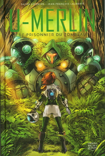 LEFEBVRE LALIBERTÉ : T3 U-Merlin Le prisonnier du tombeau MICHEL QUINTIN 9782897625078