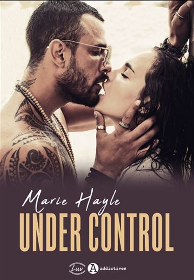 HAYLE, Marie : Under control ADDICTIVES 9782371263512