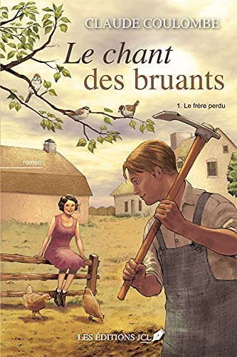COULOMBE, C : Le chant des bruants T1 Le frère perdu JCL 9782898041440