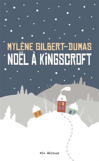 GILBERT-DUMAS Mylène Noël à Kingscroft VLB 9782896499069