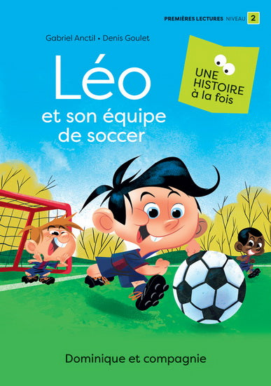 ANCTIL GOULET Léo et son équipe de soccer Niveau 2 DOMINIQUE et CIE 9782898205781