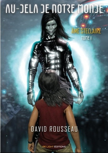 ROUSSEAU, David : Au-delà de notre monde T1 Âme stellaire BE LIGHT 9791094653647