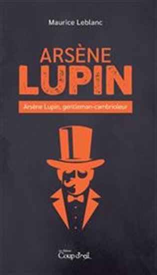 LEBLANC, Maurice : Arsène Lupin, gentleman-cambrioleur COUP D'OEIL 9782898143540