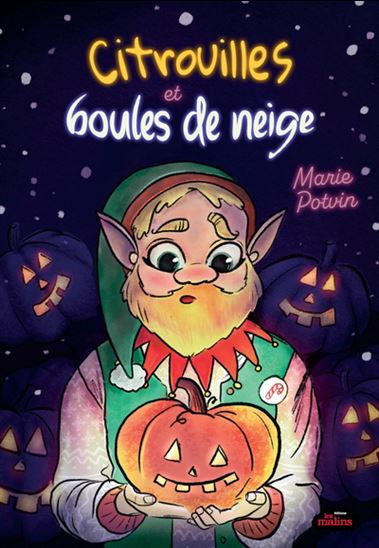 POTVIN, Marie: Citrouilles et boules de neige MALINS 9782898105937