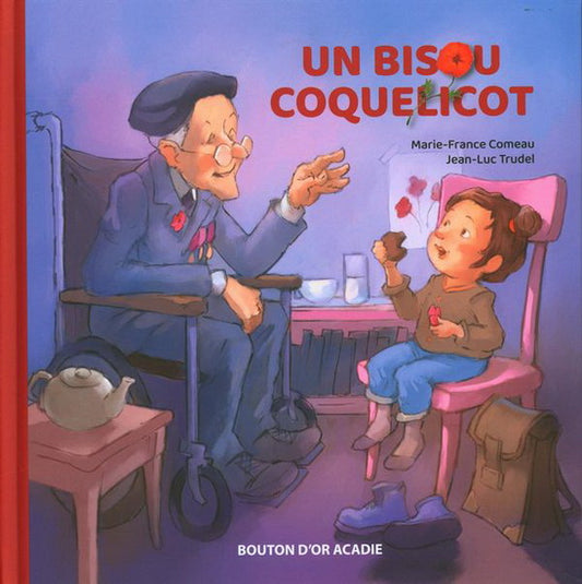 COMEAU TRUDEL : Un bisou coquelicot BOUTON D'OR ACADIE 9782897502843