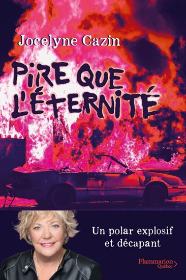 CAZIN, Jocelyne Pire que l'éternité FLAMMARION 9782898110597