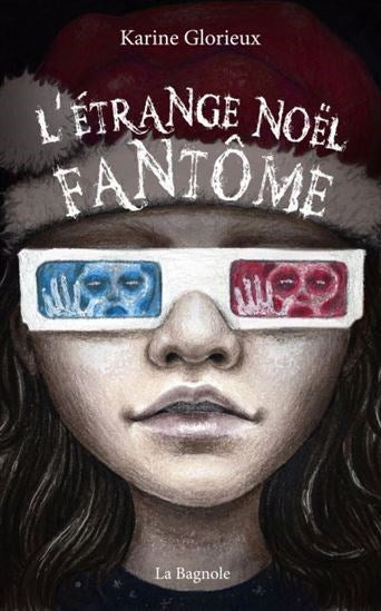 GLORIEUX, Karine : Étrange Noël fantôme BAGNOLE 9782897146177