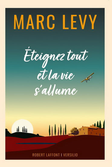 LÉVY, Marc: Éteignez tout et la vie s'allume ROBERT LAFFONT 9782221268094