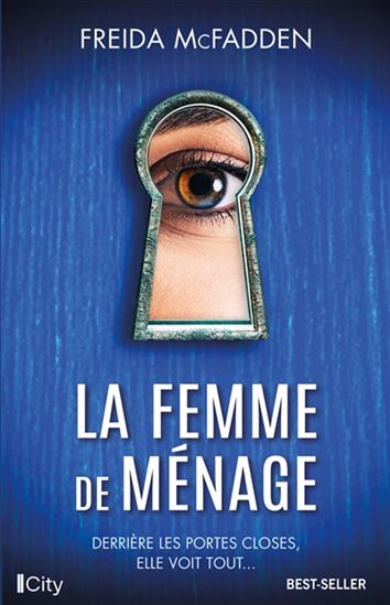 McFADDEN, Freida : La Femme de ménage : derrière les portes closes, elle voit tout... CITY 9782824621456