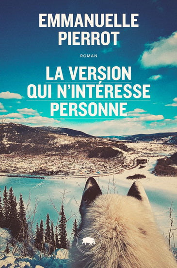 PIERROT, Emmanuelle : La Version qui n'intéresse personne QUARTANIER 9782896986330