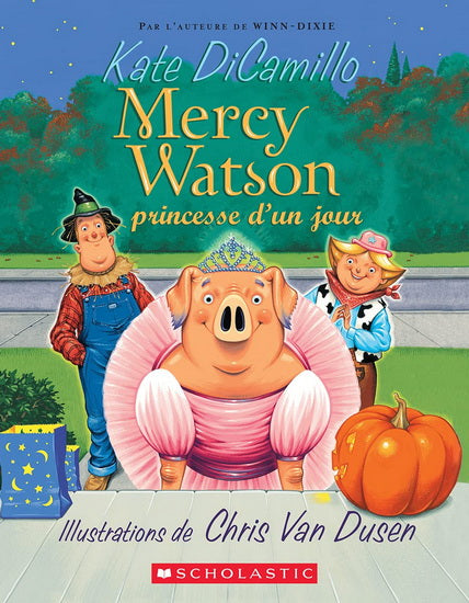 DiCAMILLO, Kate Mercy Watson Princesse d'un jour SCHOLASTIC 9781039702127