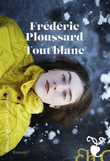 PLOUSSARD, Frédéric, Tout blanc HÉLOÏSE d'ORMESSON 9782350878911