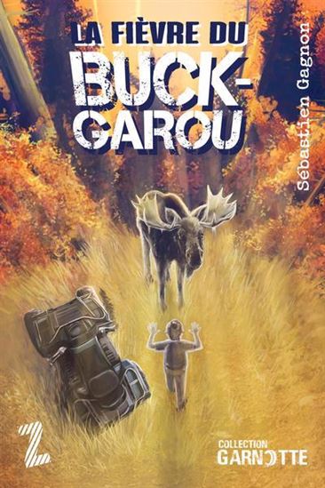 GAGNON, Sébastien : La fièvre du buck-garou, Z'AILÉES 9782925261421