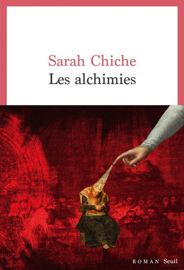 CHICHE, Sarah Les alchimies SEUIL 9782021500325