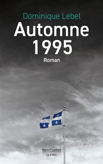 LEBEL, Dominique : Automne 1995 LAFFONT 9782924910498