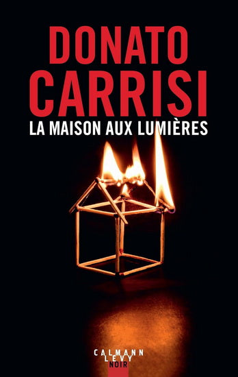 CARRISI, Donato: La maison aux lumières CALMANN-LÉVY 9782702188613