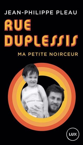 PLEAU, Jean-Philippe : Rue Duplessis, ma petite noirceur LUX 9782898331398
