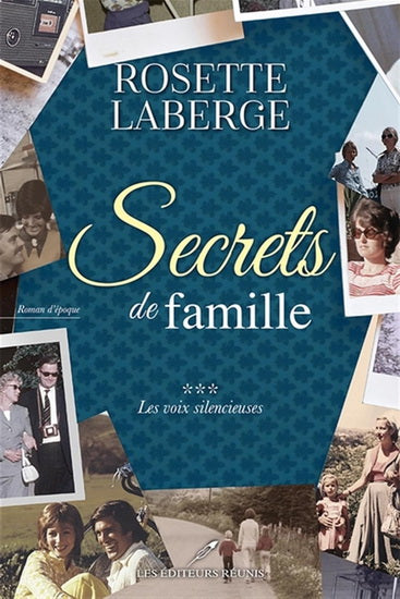 LABERGE, Rosette : Secrets de famille T3 Les mots voilés RÉUNIS 9782897837808