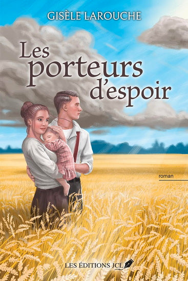 LAROUCHE, Gisèle : Les Porteurs d’espoir JCL 9782898043369