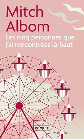 ALBOM, Mitch : Les Cinq personnes que j'ai rencontrées là-haut POCKET 9782266148023