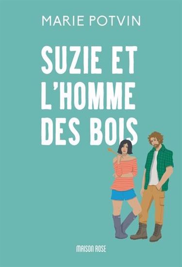 POTVIN, Marie : Suzie et l'homme des bois MAISON ROSE 9782925259190