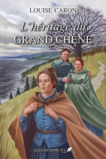 CARON, Louise : L'Héritage du grand chêne JCL 9782898043246