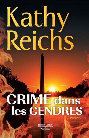 REICHS, Kathy : Crime dans les cendres LAFFONT 9782924910948