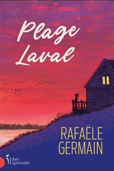 GERMAIN, Rafaële : Plage Laval LIBRE EXPRESSION 9782764817148