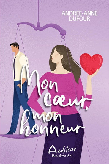 DUFOUR, Andrée-Anne : Mon coeur, mon honneur A ÉDITEUR 9782898601064