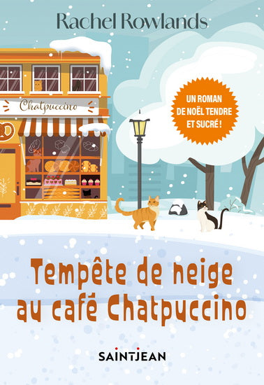 ROWLANDS, Rachel : Tempête de neige au café Chatpuccino GUY ST-JEAN 9782898279744