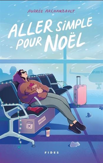 ARCHAMBAULT, Audrée : Aller simple pour Noël FIDES 9782762146806
